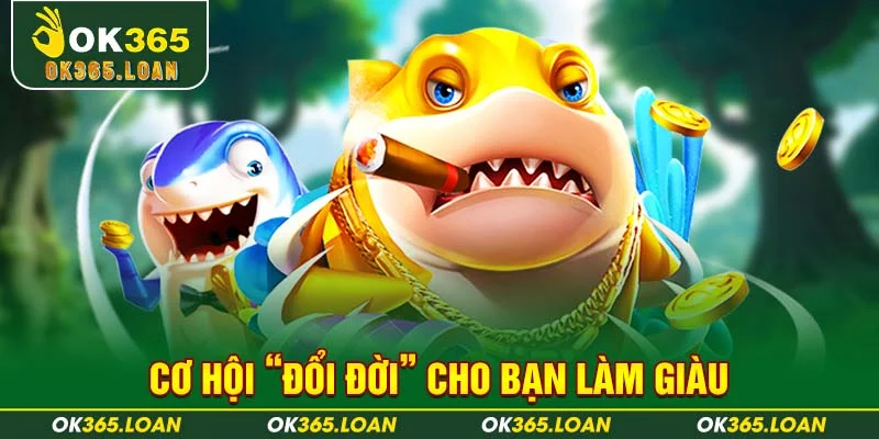 Cơ hội “đổi đời” cho bạn làm giàu