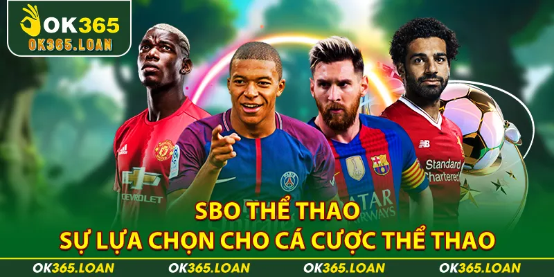 SBO THỂ THAO – Sự Lựa Chọn Cho Cá Cược Thể Thao Trực Tuyến